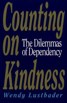 Paperback Counting on Kindness: The Dilemmas of Dependency Book