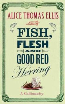 Hardcover Fish, Flesh and Good Red Herring : A Gallimaufry Book