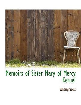 Paperback Memoirs of Sister Mary of Mercy K Ruel [Large Print] Book