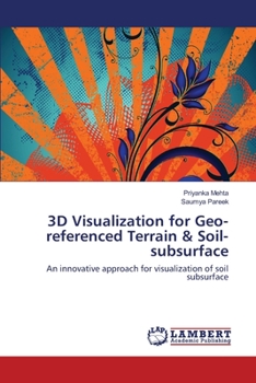 3D Visualization for Geo-referenced Terrain & Soil-subsurface