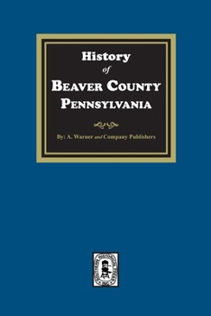 Paperback History of Beaver County, Pennsylvania Book