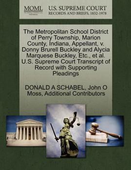 The Metropolitan School District of Perry Township, Marion County, Indiana, Appellant, v. Donny Brurell Buckley and Alycia Marquese Buckley, Etc., et ... of Record with Supporting Pleadings