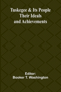 Paperback Tuskegee & Its People: Their Ideals and Achievements Book