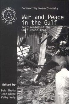 Paperback War and Peace in the Gulf: Testimonies of the Gulf Peace Team Book