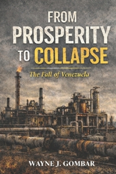 From Prosperity to Collapse: The Fall of Venezuela