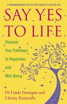 Paperback Say Yes to Life: Discover Your Pathways to Happiness and Well-Being Book