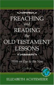 Paperback Preaching and Reading the Old Testament Lessons with an Eye to the New, Cycle a Book