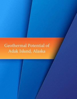Paperback Geothermal Potential of Adak Island, Alaska Book
