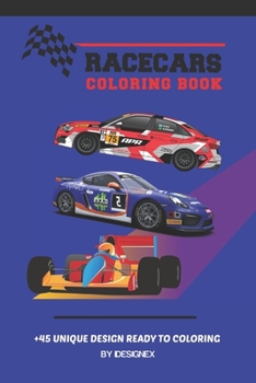 Paperback Race Cars Coloring Book: A Unique Collection Of Race Cars Coloring Pages ( For Kids & Adults ). Book