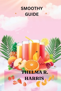 Paperback Smoothy Guide: Delicious and Nutritious Smoothies Book