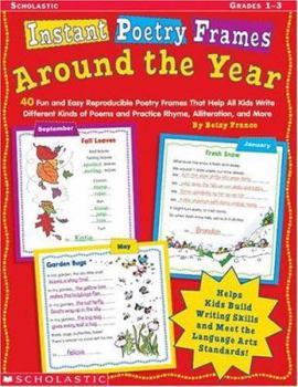 Paperback Instant Poetry Frames: Around the Year: 40 Fun and Easy Reproducible Poetry Frames That Help All Kids Write Different Kinds of Poems and Practice Rhym Book