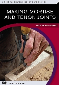 DVD Making Mortise-And-Tenon Joints: With Frank Klausz Book