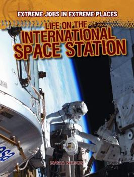 Life on the International Space Station - Book  of the Extreme Jobs in Extreme Places