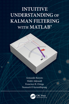 Paperback Intuitive Understanding of Kalman Filtering with MATLAB(R) Book