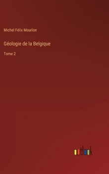 Hardcover Géologie de la Belgique: Tome 2 [French] Book