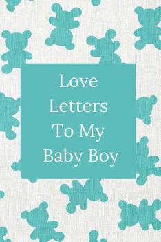 Paperback Love Letters To My Baby Boy: A Sweet Memory Keepsake-Bright Blue Teddy Bears-120 Pages 6 x 9 Book