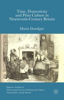 Hardcover Time, Domesticity and Print Culture in Nineteenth-Century Britain Book