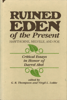 Hardcover Ruined Eden of the Present: Hawthorn, Melville and Poe: Critical Essays in Honor of Darrel Abel Book