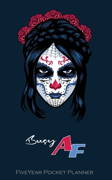 BUSY AF Five Year Pocket Planner: 5 Year Monthly calendar and Planner Organizer | For Goals & To do list Planners And Academic Agenda Schedule Organizer. Ghost beautiful  Cover Design