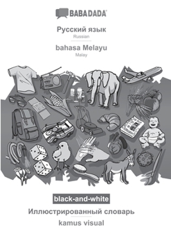 Paperback Russian (in cyrillic script) - bahasa Melayu, visual dictionary, BW: BABADADA Russian (in cyrillic script) - Malay, visual dictionary, BW [Russian] Book