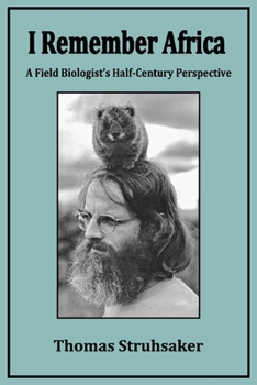 Paperback I Remember Africa: A Field Biologist's Half-Century Perspective Book