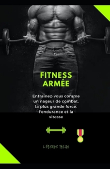 FITNESS ARMÉE: Entraînez-vous comme un nageur de combat, la plus grande force, l'endurance et la vitesse