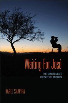 Hardcover Waiting for José: The Minutemen's Pursuit of America Book