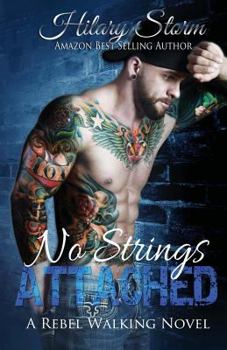 No Strings Attached - Book #3 of the Rebel Walking