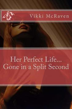 Paperback Her Perfect Life...Gone in a Split Second Book