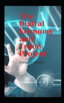 The Digital Economy and Trade Project