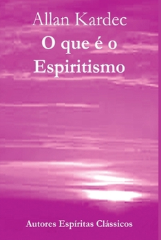 O Que É O Espiritismo (Portuguese Edition)