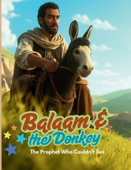 Balaam and the Donkey: The Prophet Who Couldn’t See (Little Bible Library)