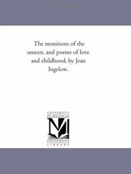 Paperback The Monitions of the Unseen, and Poems of Love and Childhood, by Jean ingelow. Book