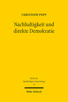 Nachhaltigkeit Und Direkte Demokratie: Volksentscheid Und Burgerentscheid ALS Instrumente Der Nachhaltigkeit? Eine Empirische Analyse