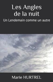 Paperback Les Angles de la nuit: Un Lendemain comme un autre [French] Book