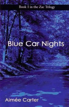 Paperback Blue Car Nights (The Zac Trilogy, Book 1) Book