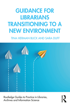 Paperback Guidance for Librarians Transitioning to a New Environment Book