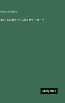 Hardcover Die Fabrikation der Weinsäure [German] Book