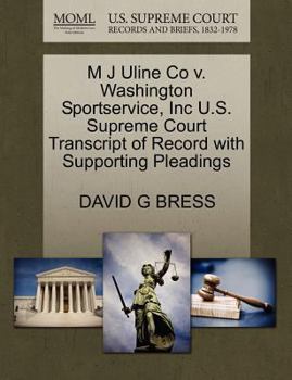 Paperback M J Uline Co V. Washington Sportservice, Inc U.S. Supreme Court Transcript of Record with Supporting Pleadings Book