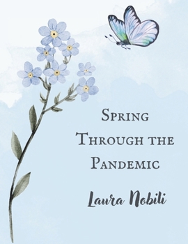 Paperback Spring Through the Pandemic: Composed by Laura Nobili Book