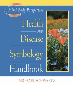 Paperback Health and Disease Symbology Handbook: A Mind Body Perspective Book