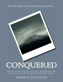 Paperback Conquered: Don't Just Exist. Leave Life Beyond Expectations Book