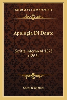 Paperback Apologia Di Dante: Scritta Intorno Al 1575 (1865) [Italian] Book