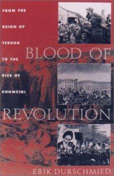 Hardcover Blood of Revolution: From the Reign of Terror to the Rise of Khomeini Book