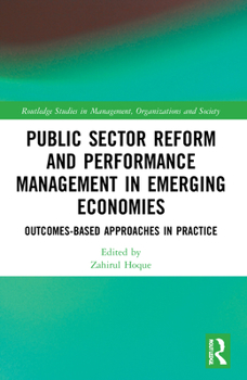 Paperback Public Sector Reform and Performance Management in Emerging Economies: Outcomes-Based Approaches in Practice Book