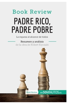 Paperback Padre Rico, Padre Pobre de Robert Kiyosaki (Análisis de la obra): La riqueza al alcance de todos [Spanish] Book