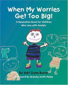 Paperback When My Worries Get Too Big: A Relaxation Book for Children Who Live with Anxiety Book