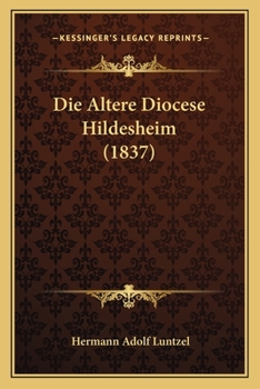 Paperback Die Altere Diocese Hildesheim (1837) [German] Book