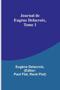 Paperback Journal de Eugène Delacroix, Tome 1 Book