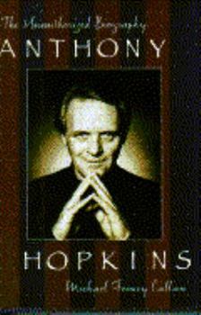 Hardcover Anthony Hopkins: The Unauthorized Biography Book
